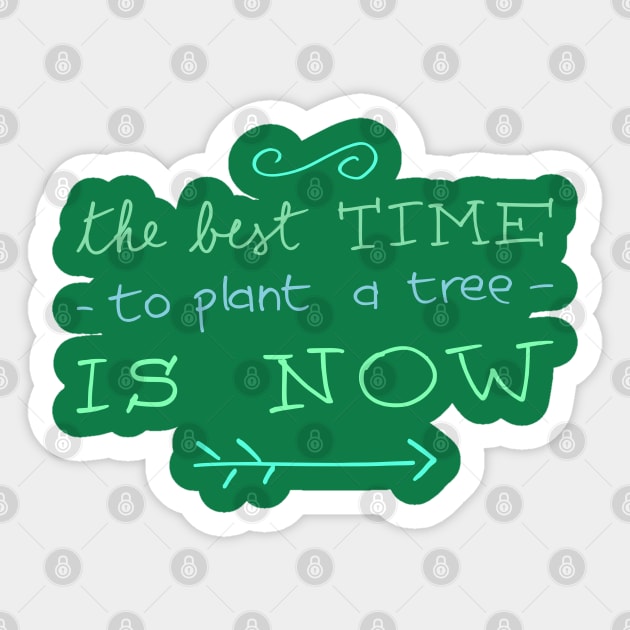 The best time to plant a tree is now nature quote T-Shirt Sticker by bumblethebee